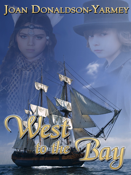 Title details for West to the Bay by Joan Donaldson Yarmey - Available